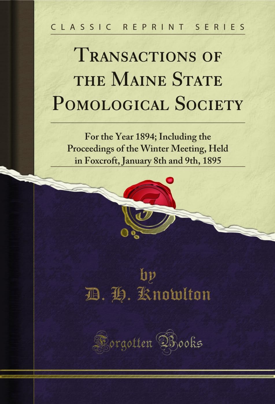 ler totalmente Transactions of the Maine State Pomological Society: For the Year 1894; Including the Proceedings of the Winter Meeting, Held in Foxcroft, January 8th and 9th, 1895 (Classic Reprint) (English Edition)