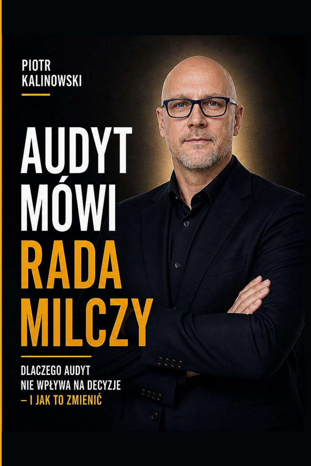 ler totalmente Audyt mówi. Rada milczy: Dlaczego audyt nie wpływa na decyzje — i jak to zmienić (Polish Edition)
