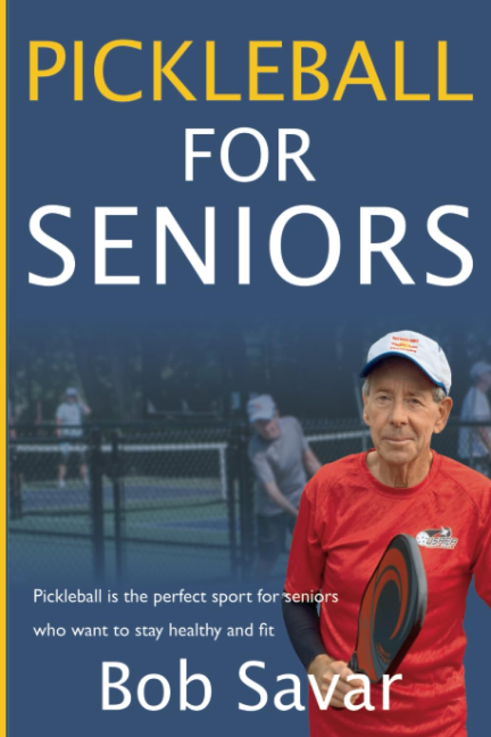 capítulo por capítulo baixar Pickleball for Seniors: Pickleball is the Perfect Sport for Seniors who Want to Stay Healthy and Fit