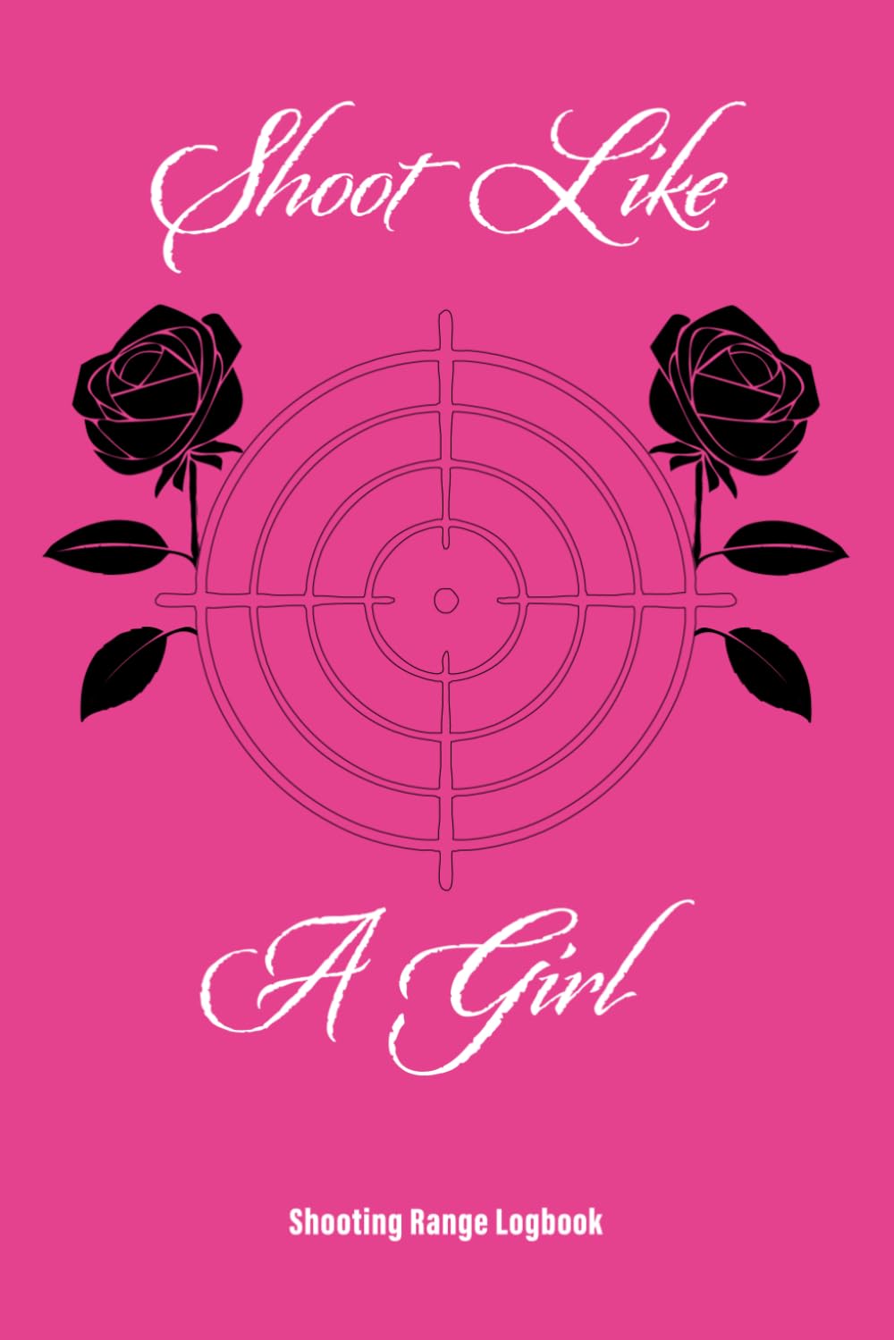 Shoot Like A Girl - A Target Range Shooting Log Book for Beginners and Professionals: Shooting Range Logbook baixar livro de graça