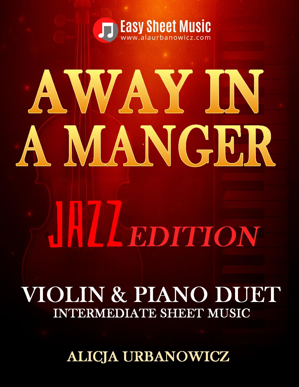 Away in a Manger – Violin and Piano Duet Jazz Edition Sheet Music: Easy Melody with Intermediate Accompaniment, Full Lyrics Included, Piano-Only and Orchestral... for Violin and Piano) (English Edition) baixar o livro de graça