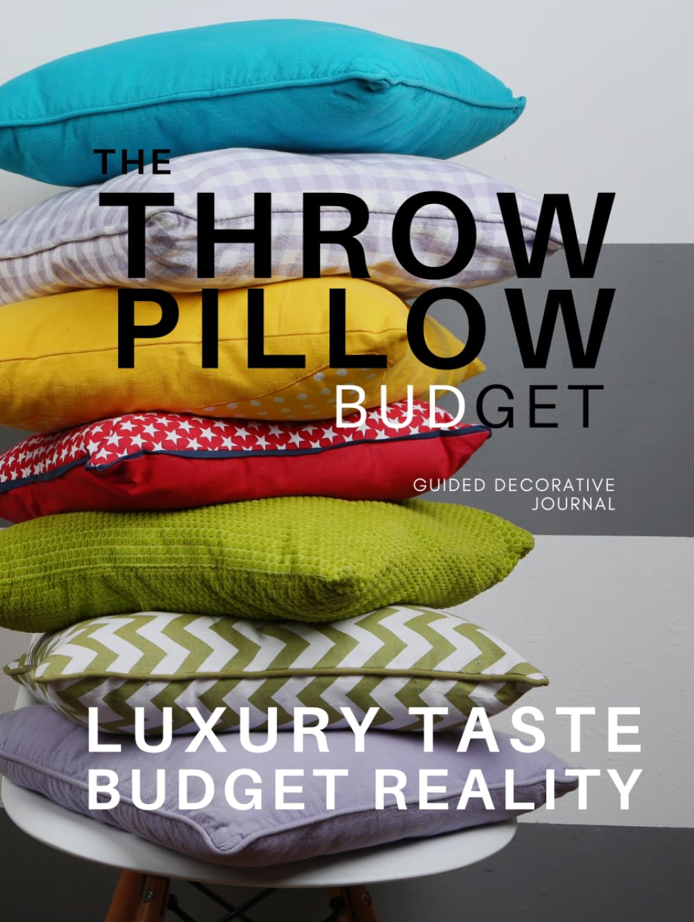 The Throw Pillow Budget: Luxury Taste. Budget Reality. baixar o livro de graça