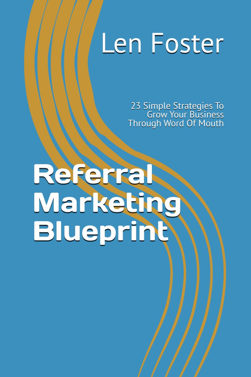 Referral Marketing Blueprint: 23 Simple Strategies To Grow Your Business Through Word Of Mouth baixar livro de graça