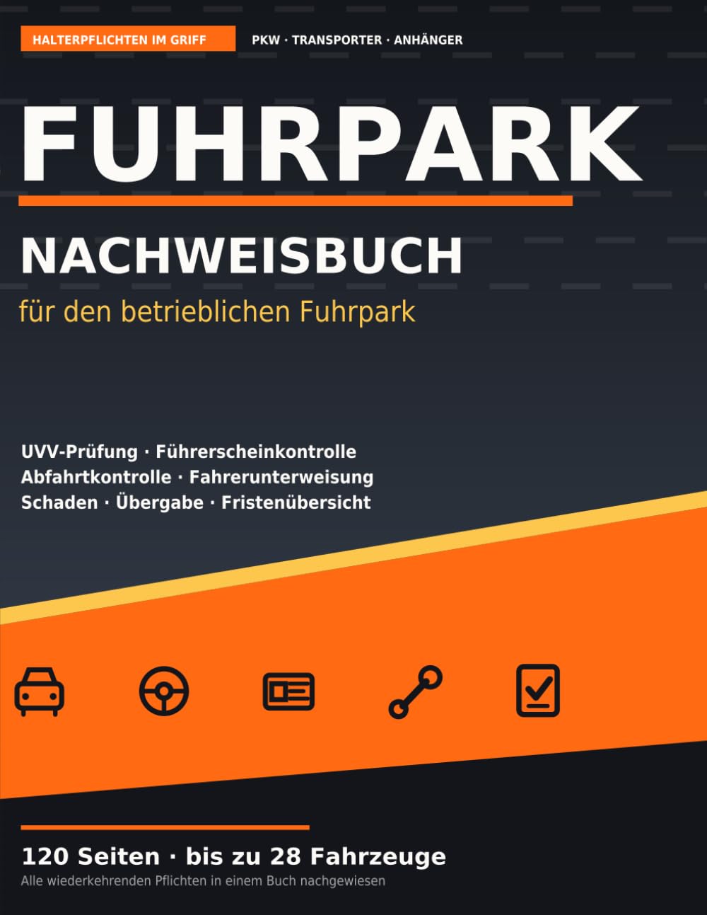 Fuhrpark-Nachweisbuch: UVV-Fahrzeugprüfung, Führerscheinkontrolle, Fahrerunterweisung und Halterpflichten dokumentieren | Für bis zu 28 Fahrzeuge, Großformat, 120 Seiten (German Edition) baixar livro de graça