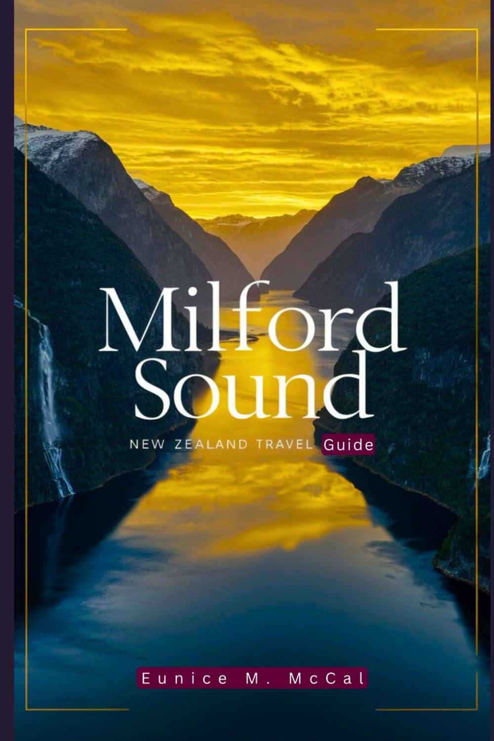 ler totalmente Milford Sound, New Zealand Travel Guide: The Complete Tool To Embark on a Journey of Awe and Exploring Enchanting Beauty with cruise adventurs, kayak, hiking, etc