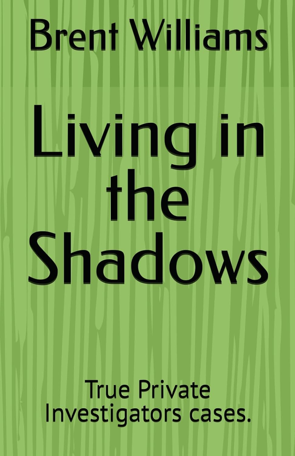 ler totalmente Living in the Shadows: True Private Investigators cases. (Living in the Shadows - A look into a Private Investigators cases.)