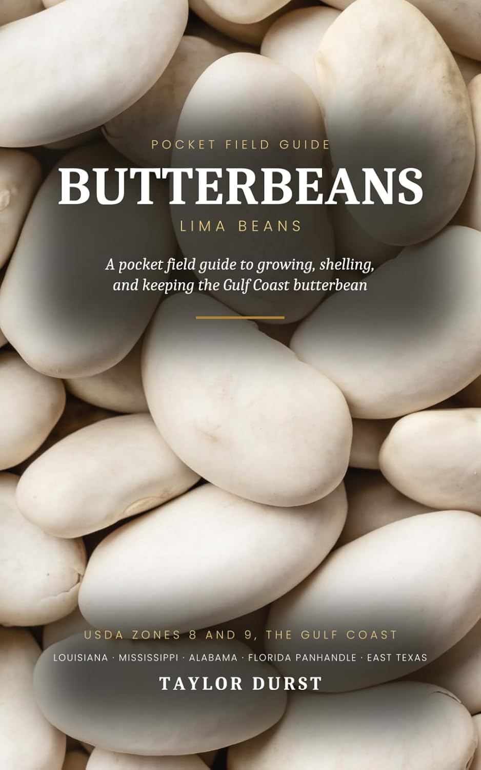 Butterbeans: Lima Beans: A Pocket Field Guide to Growing, Shelling, and Keeping the Gulf Coast Butterbean baixar o livro de graça
