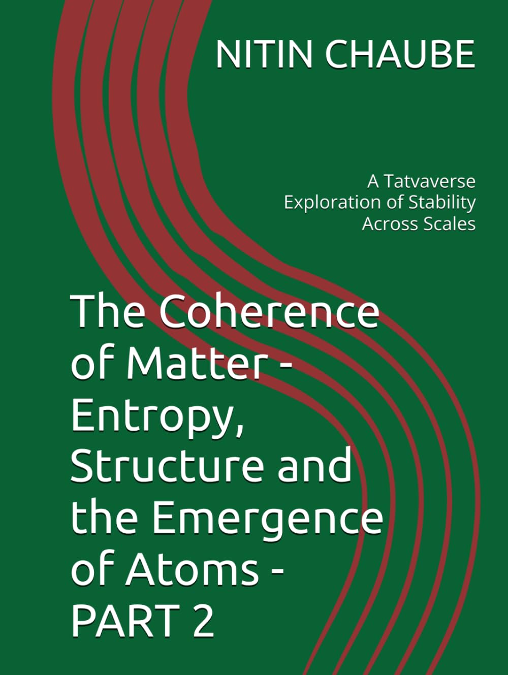 ler totalmente The Coherence of Matter - Entropy, Structure and the Emergence of Atoms - PART 2: A Tatvaverse Exploration of Stability Across Scales (Tatwaverse -... of Universe to Life and Life Processes)