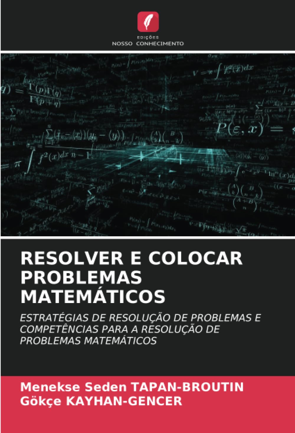 ler totalmente RESOLVER E COLOCAR PROBLEMAS MATEMÁTICOS: ESTRATÉGIAS DE RESOLUÇÃO DE PROBLEMAS E COMPETÊNCIAS PARA A RESOLUÇÃO DE PROBLEMAS MATEMÁTICOS