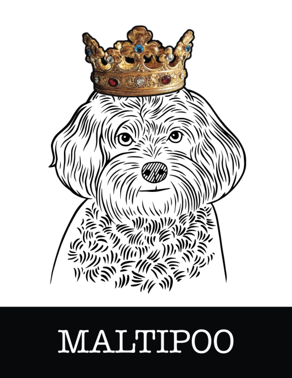 Maltipoo: Maltipoo King/Queen Wearing Crown 8.5 x 11 Notebook Journal, 200 lined pages baixar livro de graça