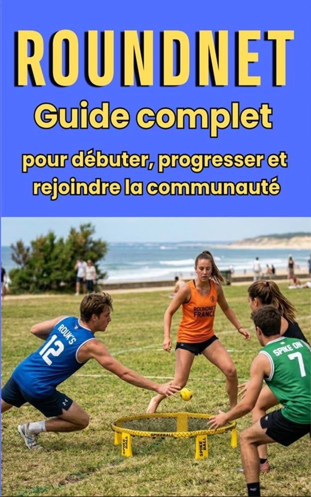 capítulo por capítulo baixar Roundnet: Guide complet pour débuter, progresser et rejoindre la communauté (French Edition)