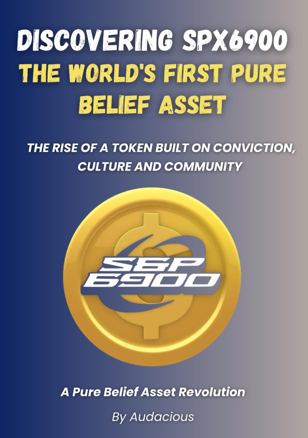 ler totalmente Discover SPX6900: The World's First Pure Belief Asset, A Pure Belief Asset Revolution Against TradFi, Memecoin Cryptocurrency Investing Book: The Rise... Built on Conviction, Culture and Community