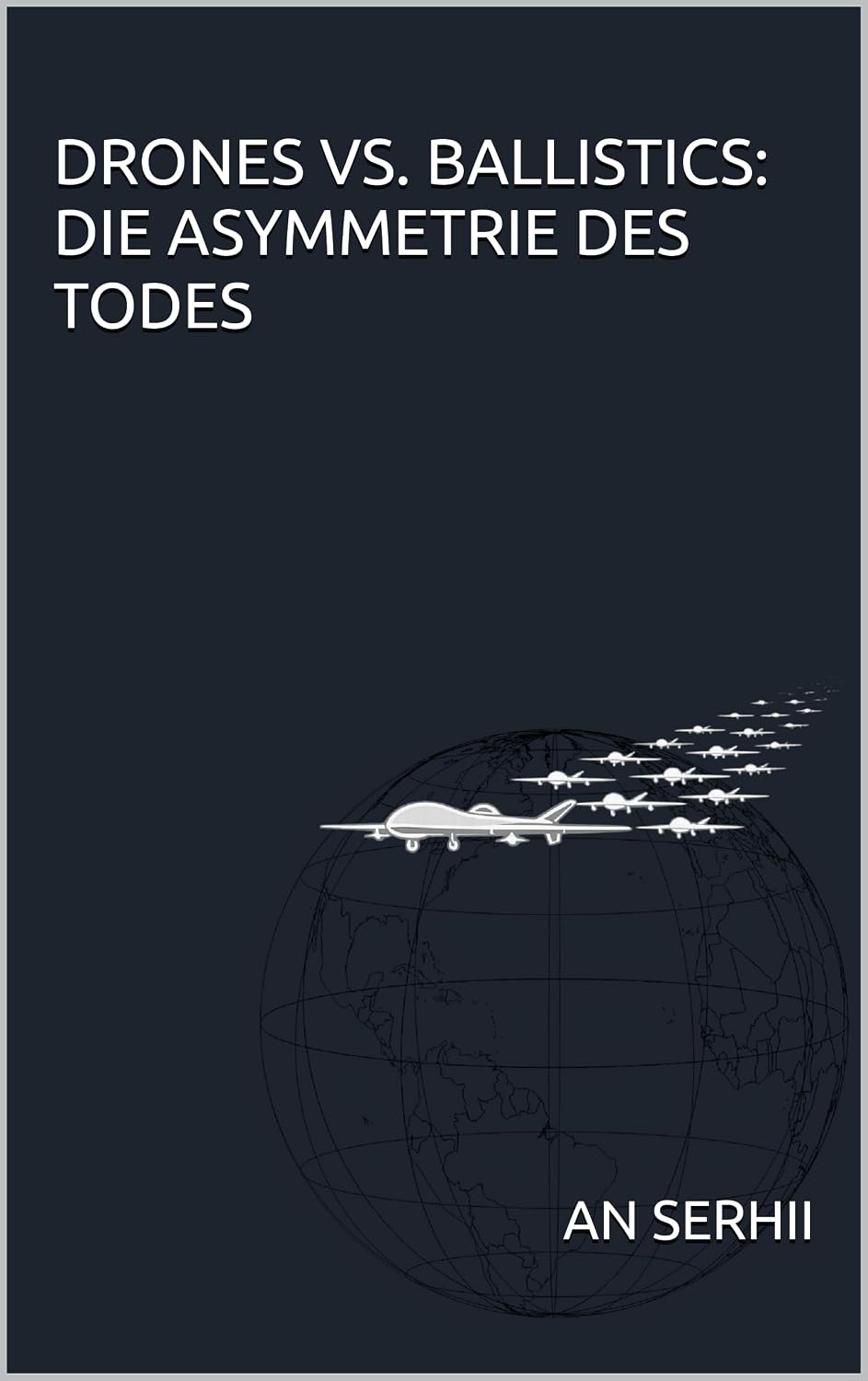 capítulo por capítulo baixar DRONES VS. BALLISTICS: DIE ASYMMETRIE DES TODES (Ukraine, Drohne, Krieg) (German Edition)
