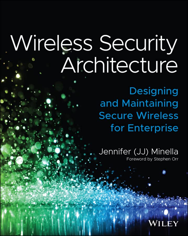 Wireless Security Architecture: Designing and Maintaining Secure Wireless for Enterprise (English Edition)