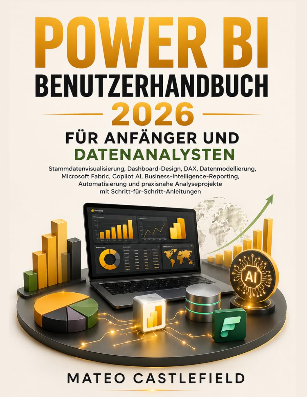 Power Bi Benutzerhandbuch 2026 Für Anfänger Und Datenanalysten: Stammdatenvisualisierung, Dashboard-Design, DAX, Datenmodellierung, Microsoft Fabric,... und praxisnahe Analyseprojekte mit Schritt baixar o livro de graça
