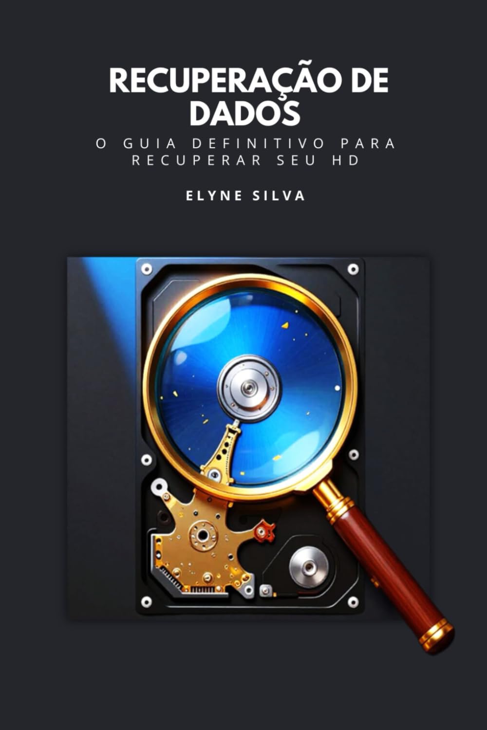 RECUPERAÇÃO DE DADOS: O Guia Definitivo para Recuperar Seu HD: Para Estudantes e Técnicos Iniciantes (Portuguese Edition) baixar o livro de graça