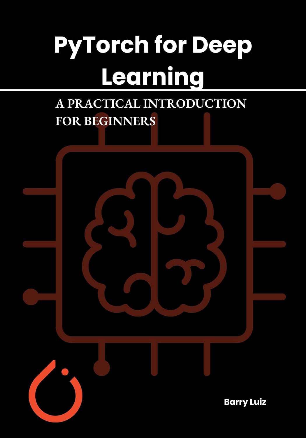 PYTORCH FOR DEEP LEARNING: A PRACTICAL INTRODUCTION FOR BEGINNERS (English Edition) baixar livro de graça