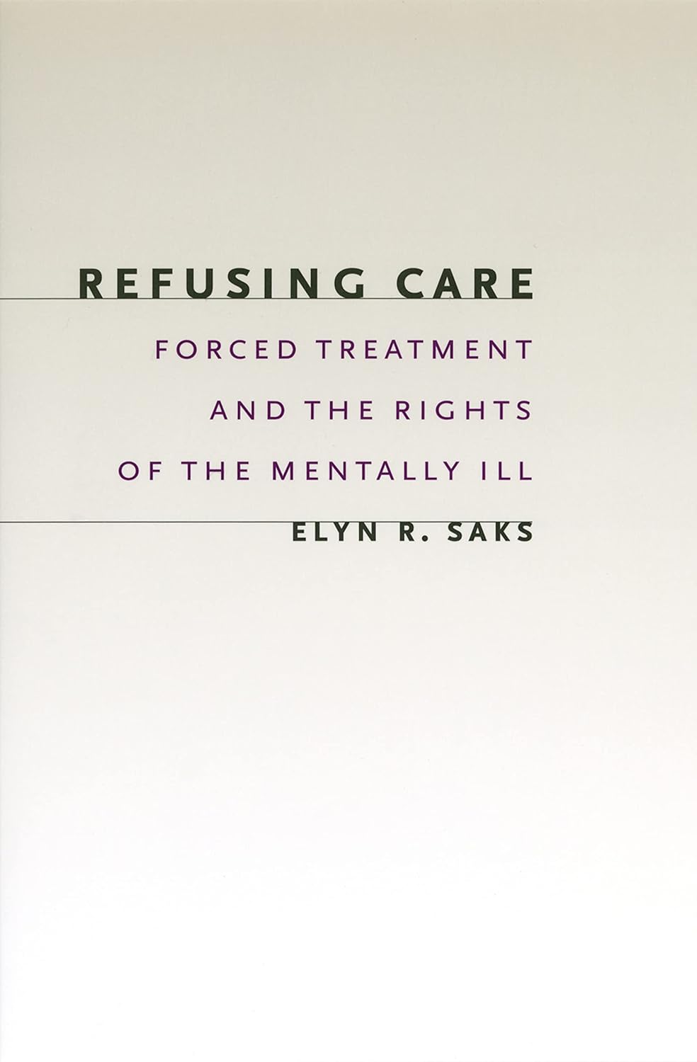 Refusing Care: Forced Treatment and the Rights of the Mentally Ill (English Edition) baixar livro de graça