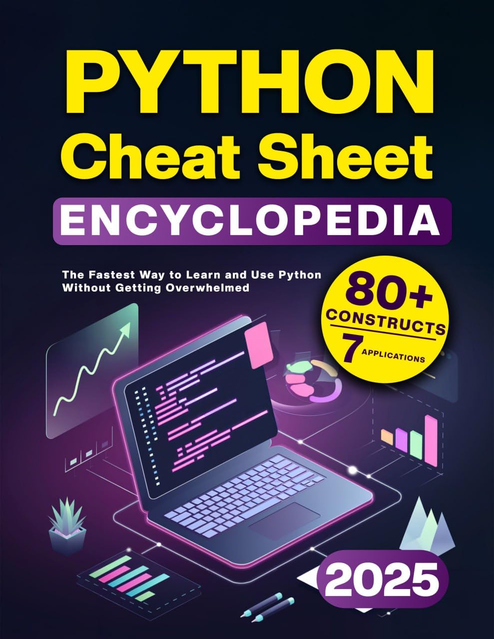 Python Cheat Sheet Encyclopedia: The Fastest Way to Learn and Use Python Without Getting Overwhelmed (English Edition) baixar livro de graça