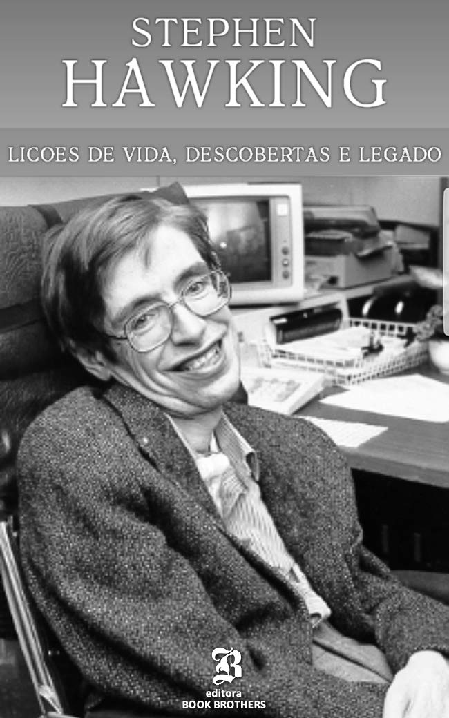 ler totalmente Stephen Hawking: A incrível história de um dos maiores cientistas de todos os tempos