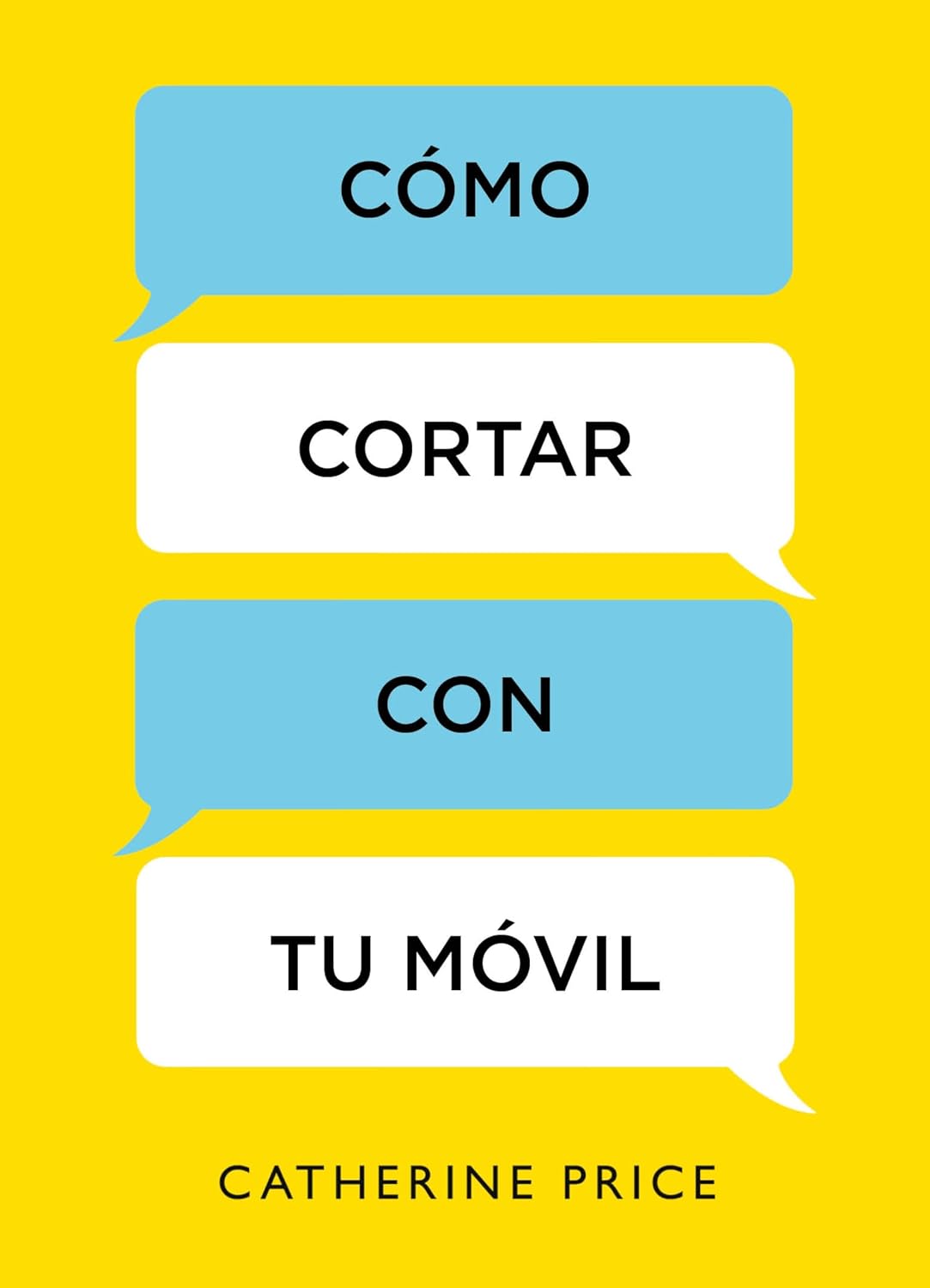 Cómo cortar con tu móvil (Spanish Edition)