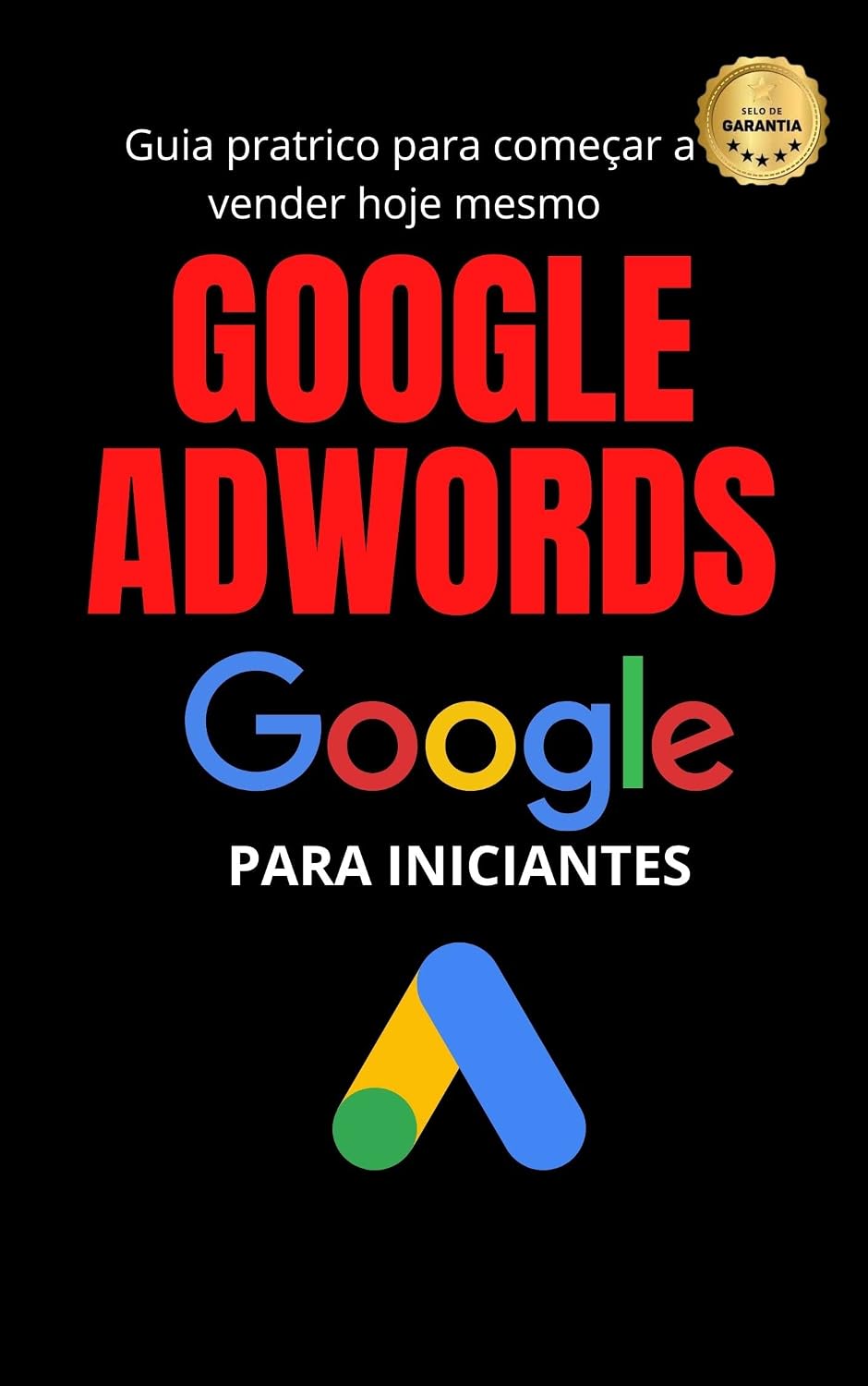 Google adwords: Guia completo do zero a sua primeira venda no GOOGLE ADS baixar o livro de graça