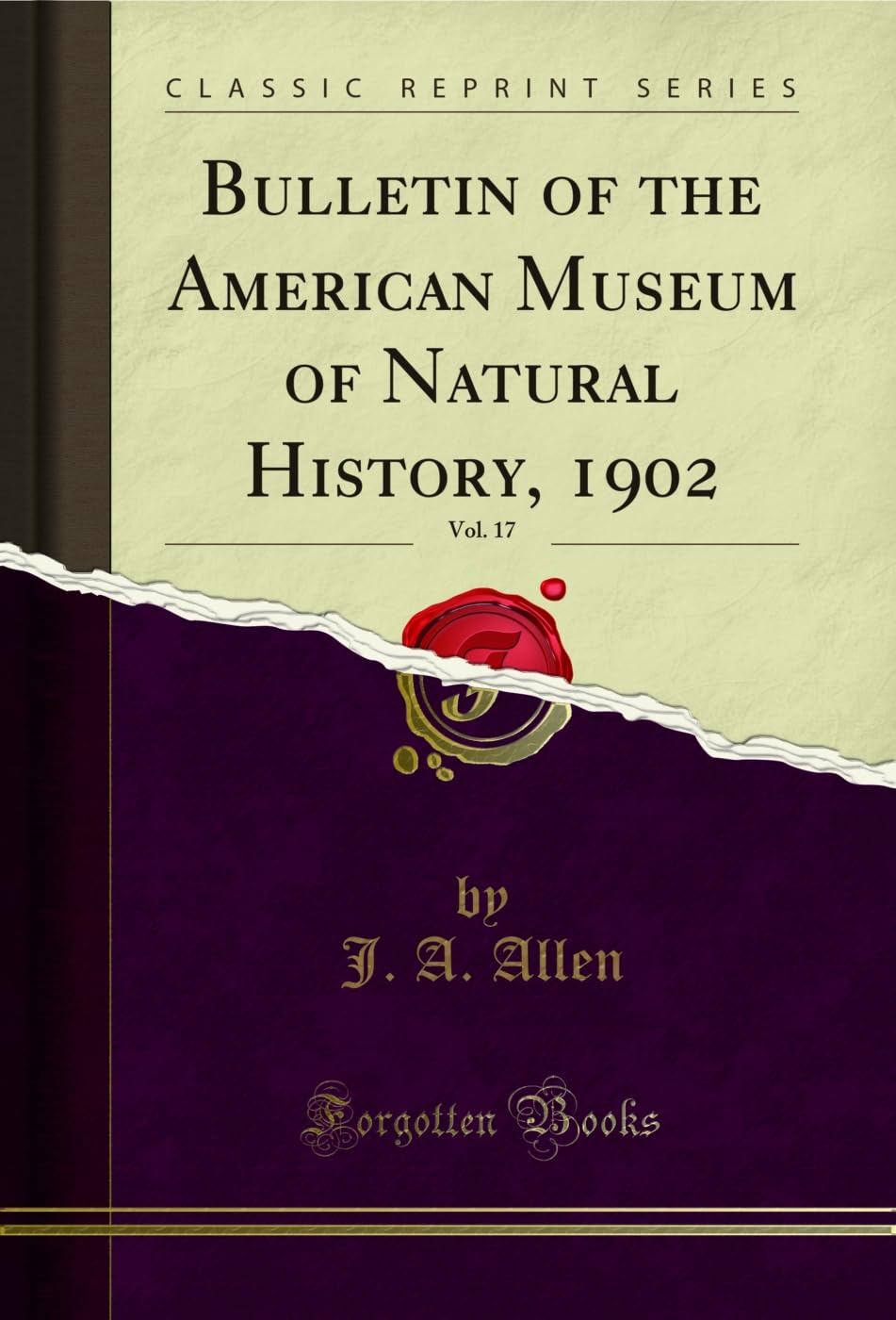Bulletin of the American Museum of Natural History, 1902, Vol. 17 (Classic Reprint) (English Edition)