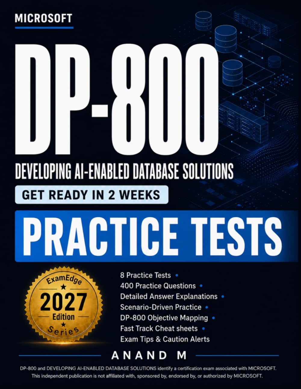 Microsoft DP-800 Developing AI-Enabled Database Solutions - Practice Tests: 8 Practice Tests with 400 Questions, Detailed Explanations, Cheatsheets, and Exam Tips baixar o livro de graça