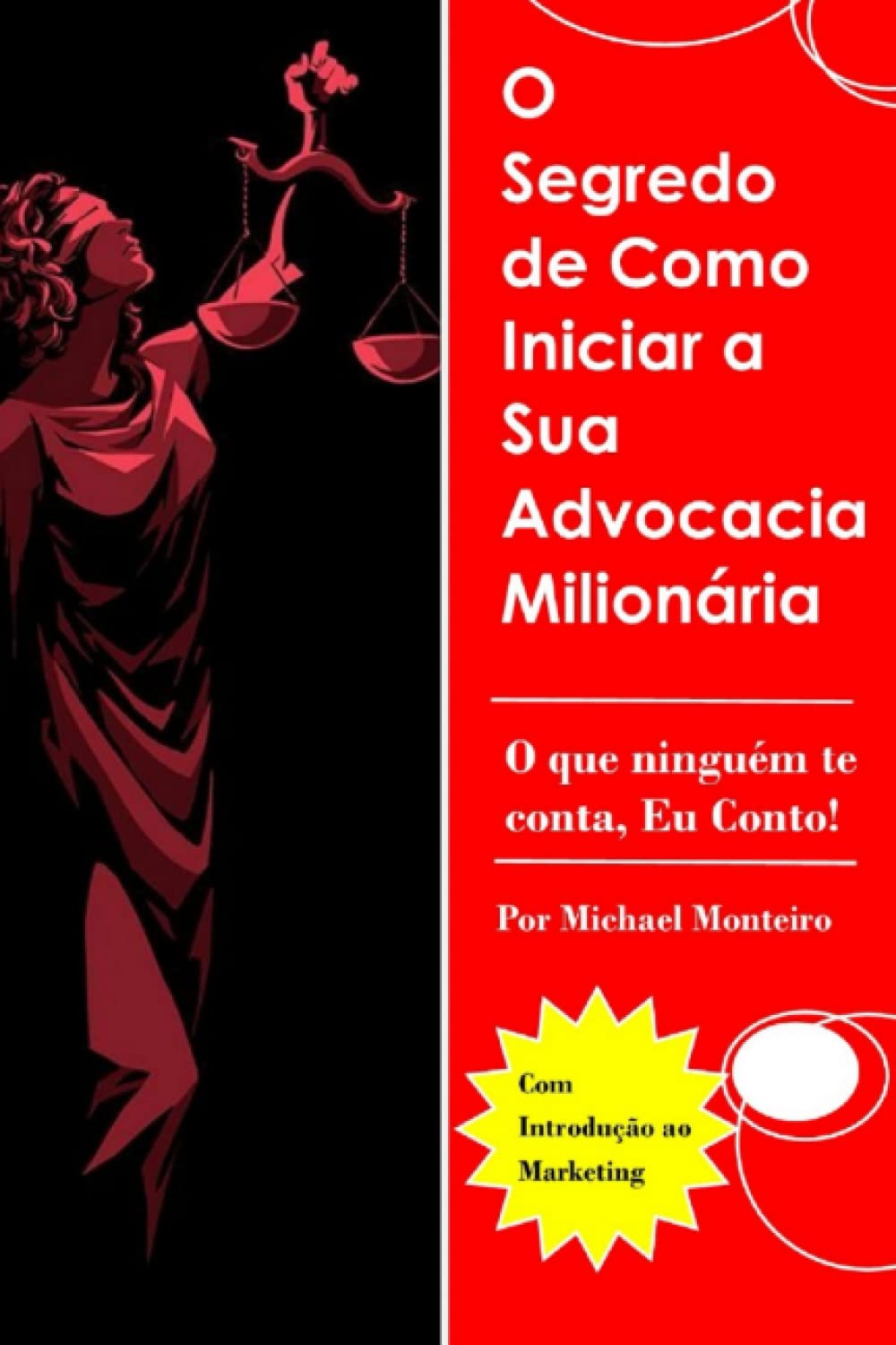 O Segredo de Como Iniciar a sua Advocacia Milionária: O que ninguém te conta, Eu Conto! (Advocacia Ninja) (Portuguese Edition) baixar livro de graça