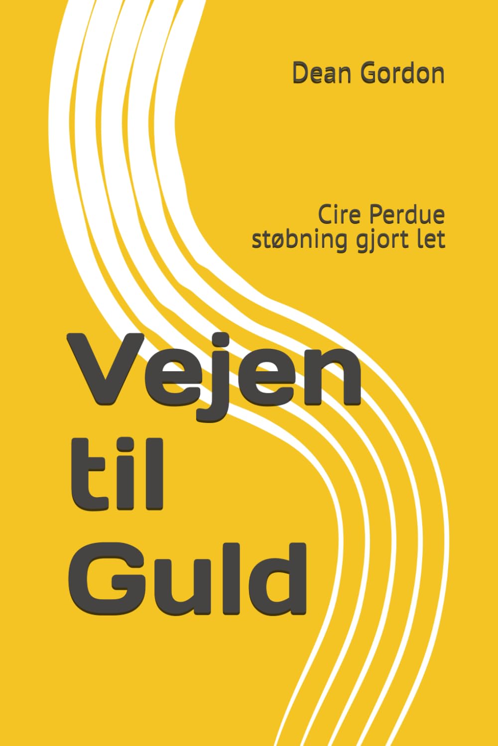 Vejen til Guld: Cire Perdue støbning gjort let (Danish Edition) baixar o livro de graça