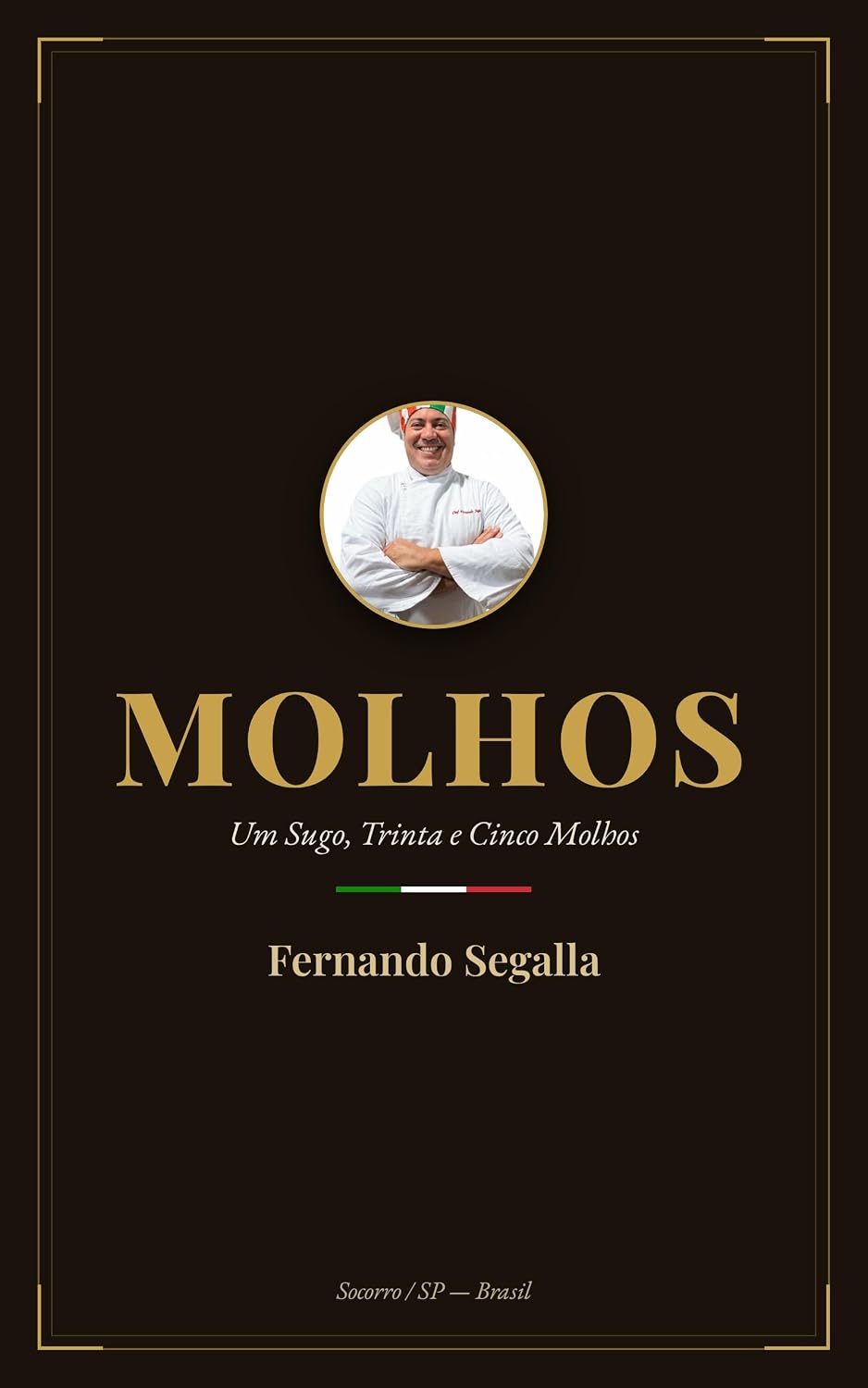 Molhos: Um Sugo, Trinta e Cinco Molhos (A Cozinha de Fernando Segalla) baixar o livro de graça