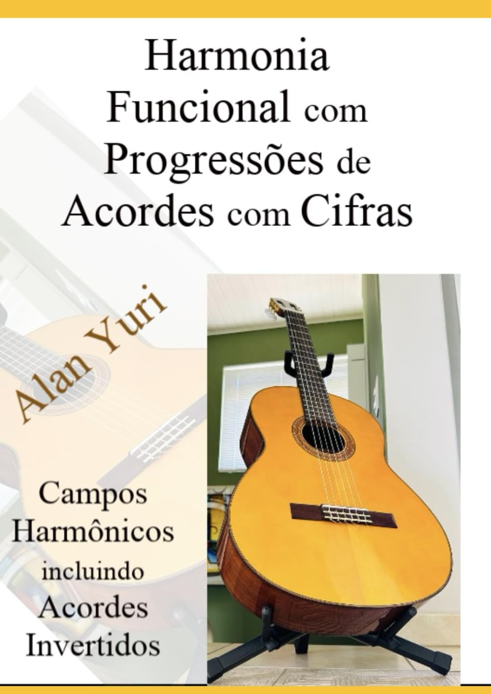 Harmonia Funcional com Progressão de Acordes com Cifras: Campos Harmônicos também com Acordes Invertidos (Portuguese Edition) baixar livro de graça
