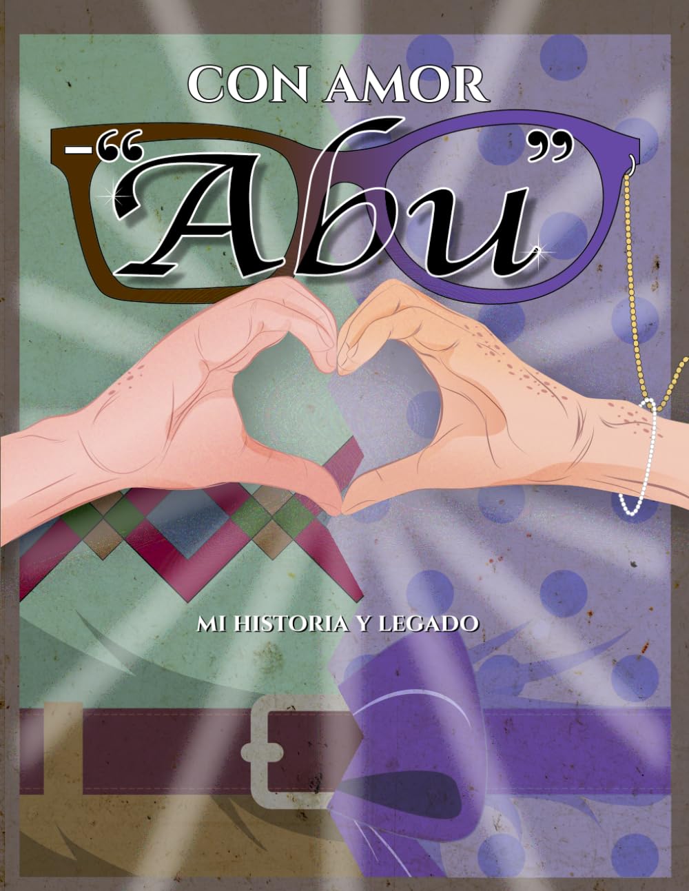 CON AMOR "ABU" Mi historia y legado: Quiero escuchar tu historia abuela(o), con más de 135 preguntas, páginas con actividades y de colorear, sopas de... y el legado familiar (Spanish Edition) baixar livro de graça