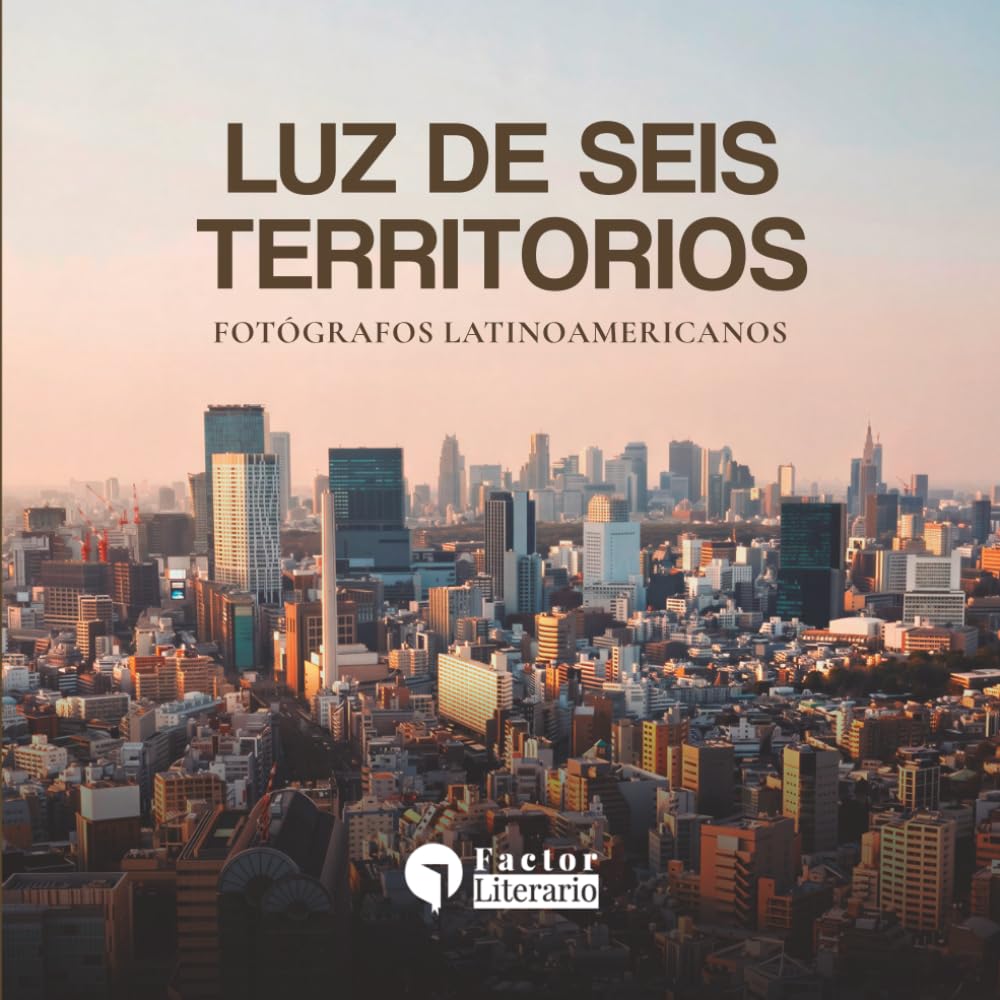 capítulo por capítulo baixar Luz de seis territorios: Fotografía urbana latinoamericana (Spanish Edition)