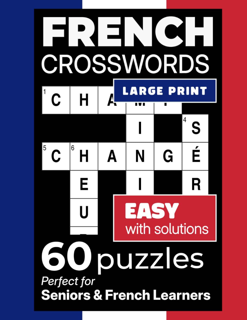 Easy French Crossword Puzzles: 60 Large Print Crosswords for Adults, Seniors, and Language Learners | Complete Solutions Included (French Edition) baixar livro de graça