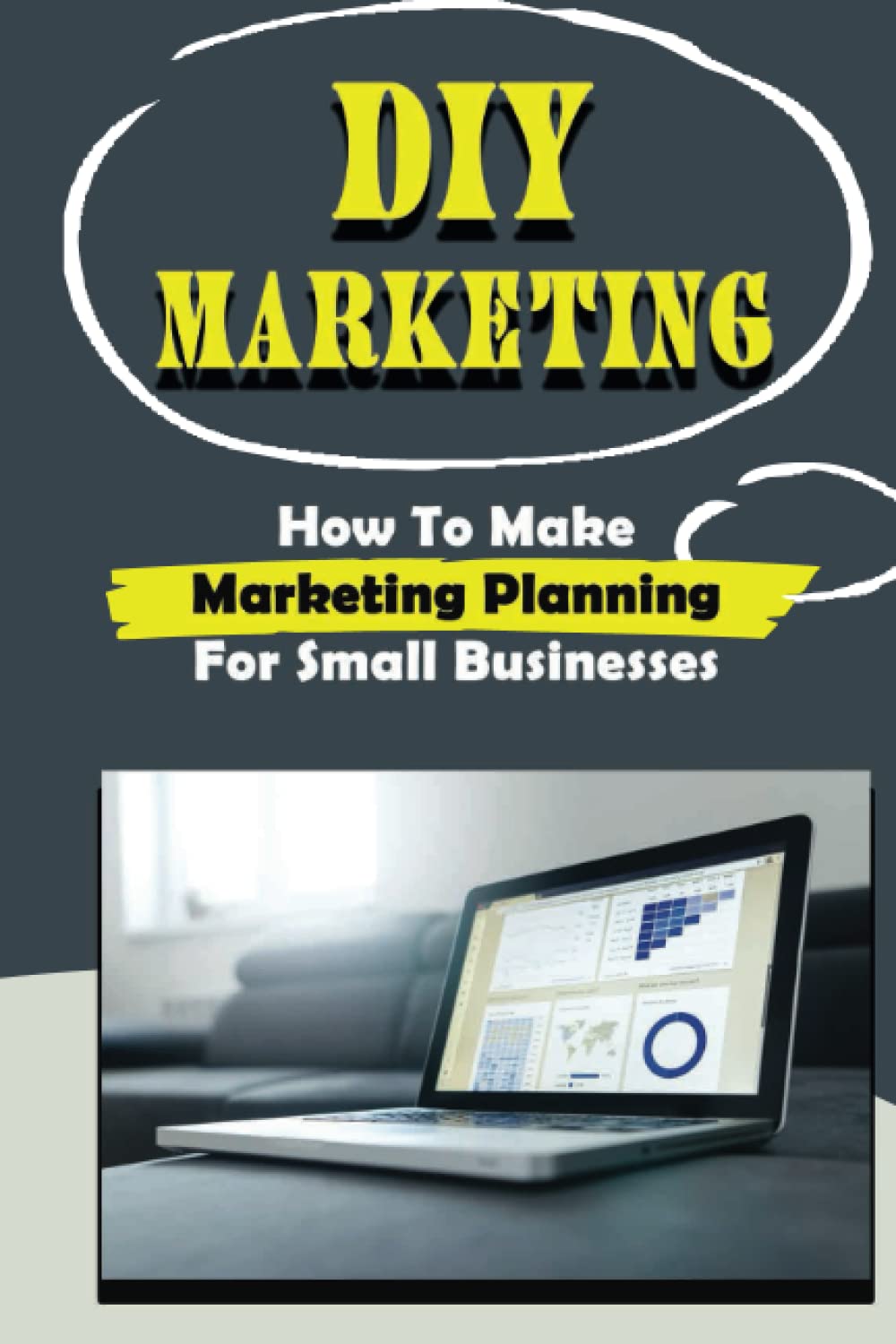 ler totalmente DIY Marketing: How To Make Marketing Planning For Small Businesses