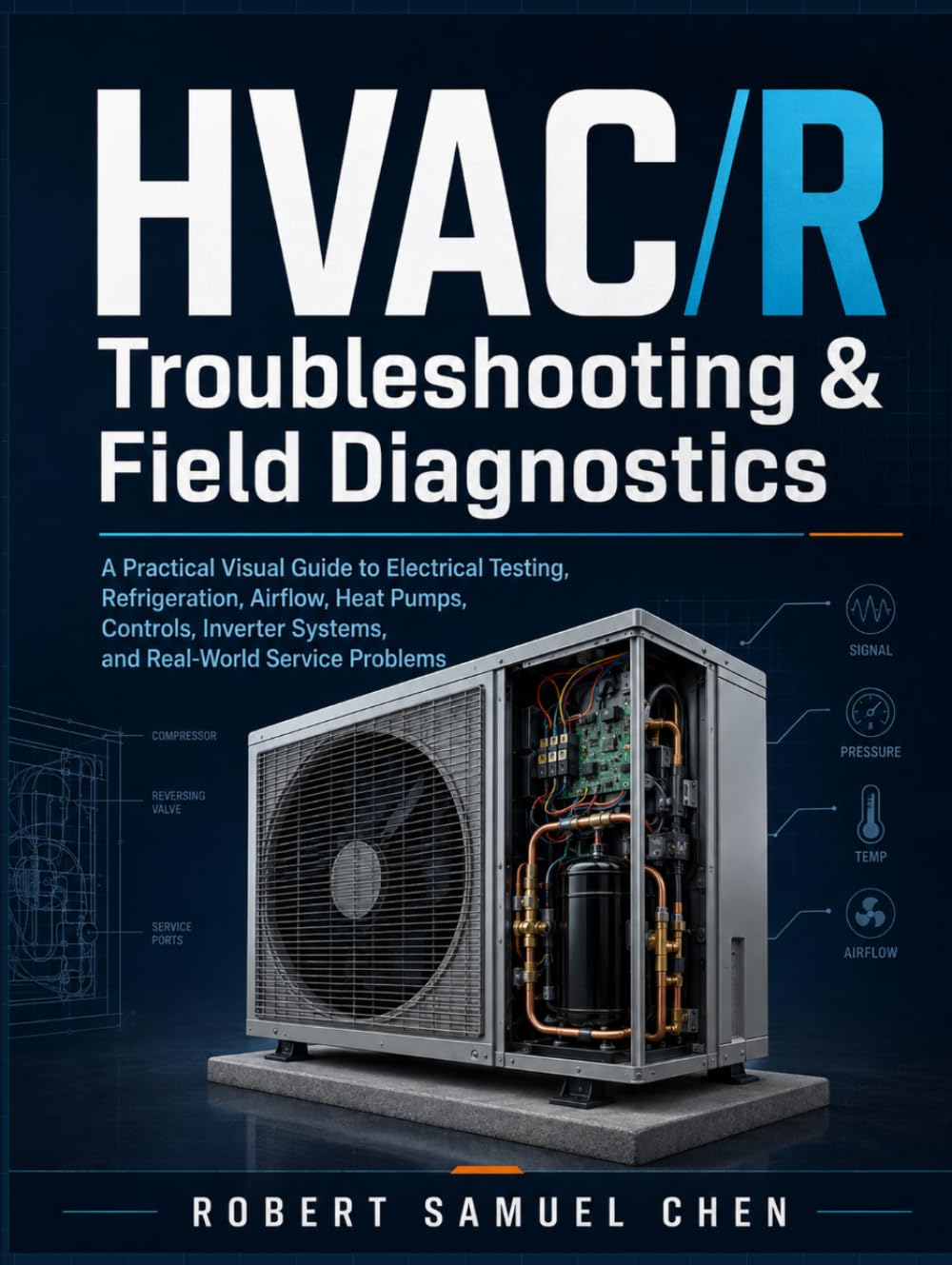 HVAC/R Troubleshooting & Field Diagnostics: A Practical Visual Guide to Electrical Testing, Refrigeration, Airflow, Heat Pumps, Controls, Inverter Systems, and Real-World Service Problems baixar o livro de graça