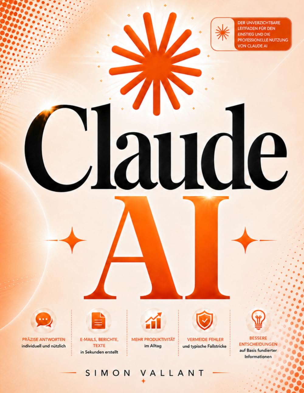 ler totalmente Claude AI: Der Praxisleitfaden für Berufstätige: künstliche Intelligenz im Arbeitsalltag ohne Vorkenntnisse nutzen — bessere Prompts, verlässliche... die Sie kontrollieren (German Edition)