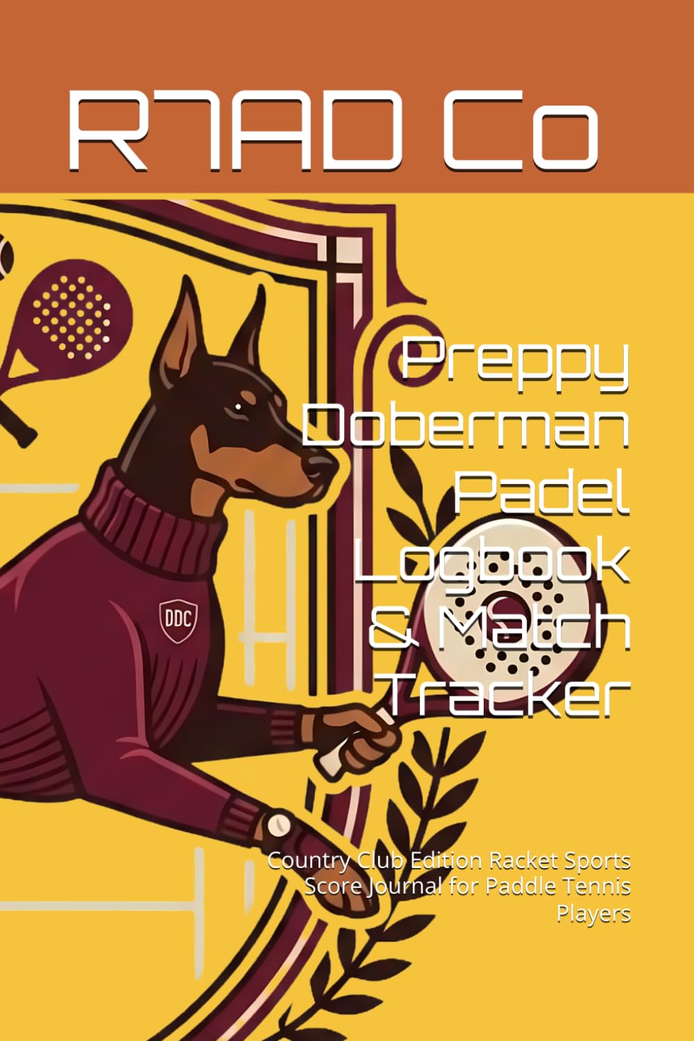 ler totalmente Preppy Doberman Padel Logbook & Match Tracker: Country Club Edition Racket Sports Score Journal for Paddle Tennis Players