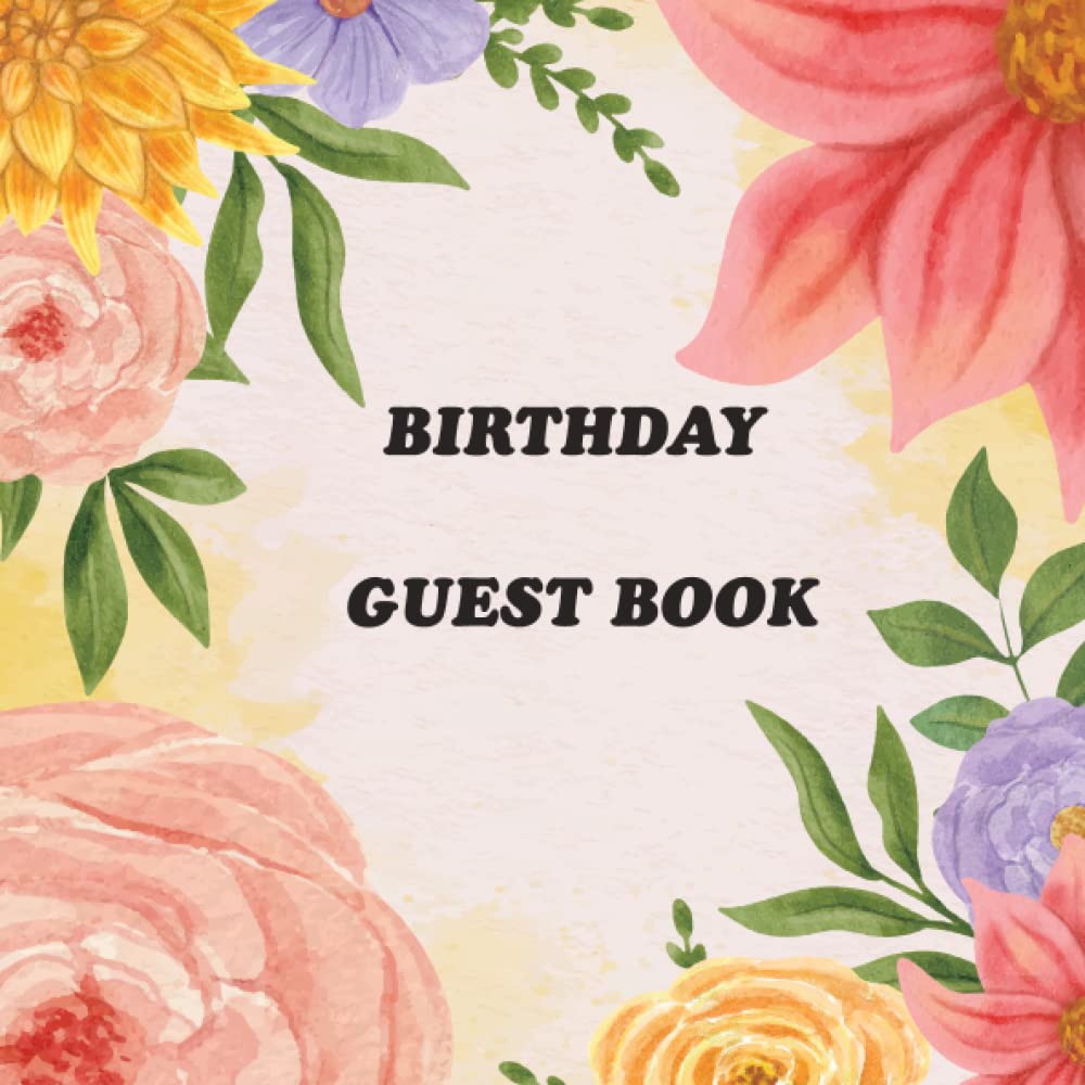 Birthday Guest Book: Keepsake and birthday memory book, for visitors family and friends to write in wishes, and blessings on your birthday celebration party. baixar livro de graça