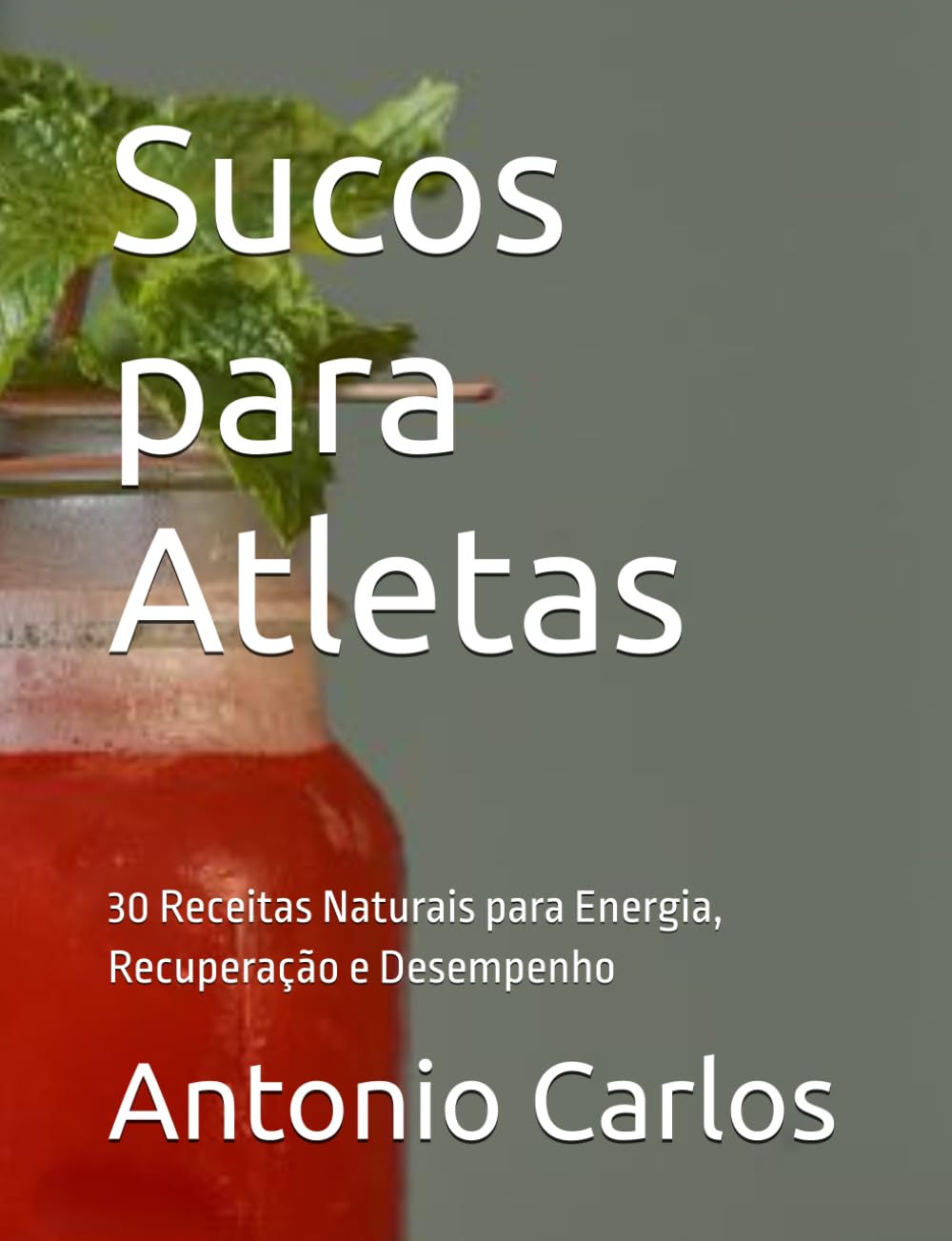 Sucos para Atletas: 30 Receitas Naturais para Energia, Recuperação e Desempenho (Portuguese Edition) baixar livro de graça