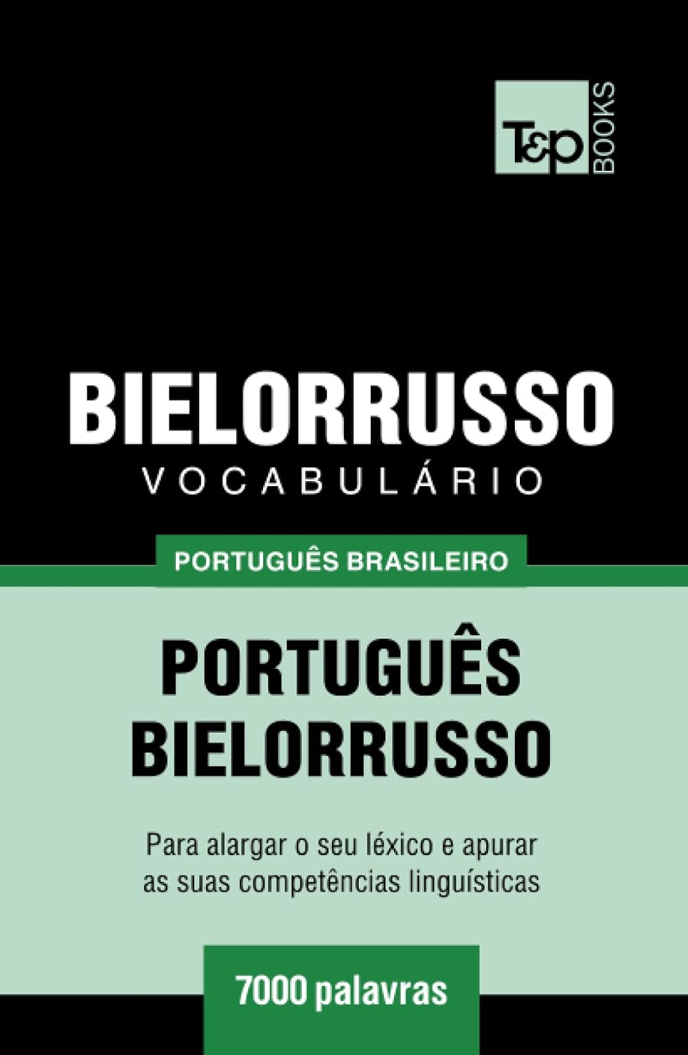 Vocabulário Português Brasileiro-Bielorrusso - 7000 palavras (Brazilian Portuguese Collection) (Portuguese Edition) baixar livro de graça