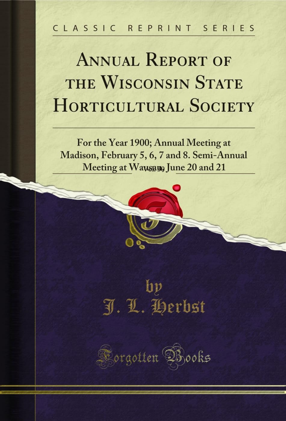 Annual Report of the Wisconsin State Horticultural Society, Vol. 30: For the Year 1900; Annual Meeting at Madison, February 5, 6, 7 and 8. Semi-Annual... and 21 (Classic Reprint) (English Edition) baixar livro de graça