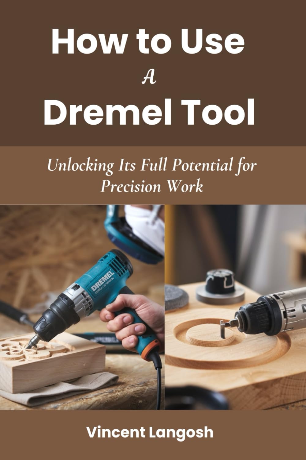 How to Use a Dremel Tool: Unlocking Its Full Potential for Precision Work baixar o livro de graça