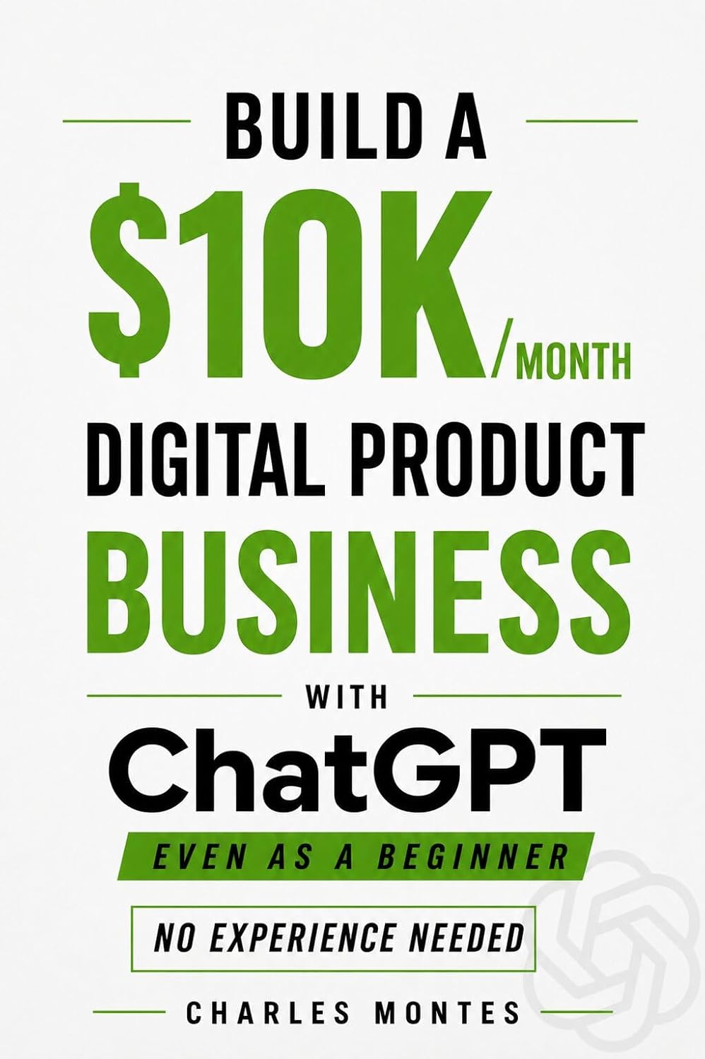 How to Make Money with ChatGPT: Build a $10K/Month Digital Product Business: Create & Sell eBooks, and Online Assets That Generate Income — Even as a Beginner (English Edition) baixar livro de graça