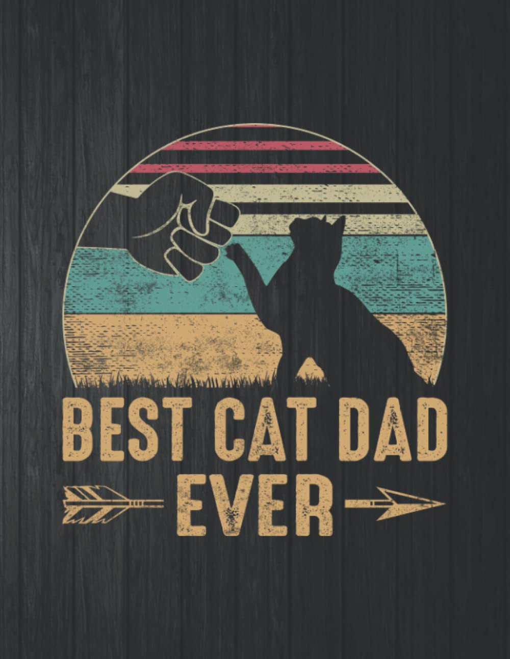 ler totalmente Best Cat Dad Ever Funny Notebook: 8.5 X 11 In - 114 Page Great quotes Motivation And Change Your Life for Diary Journals