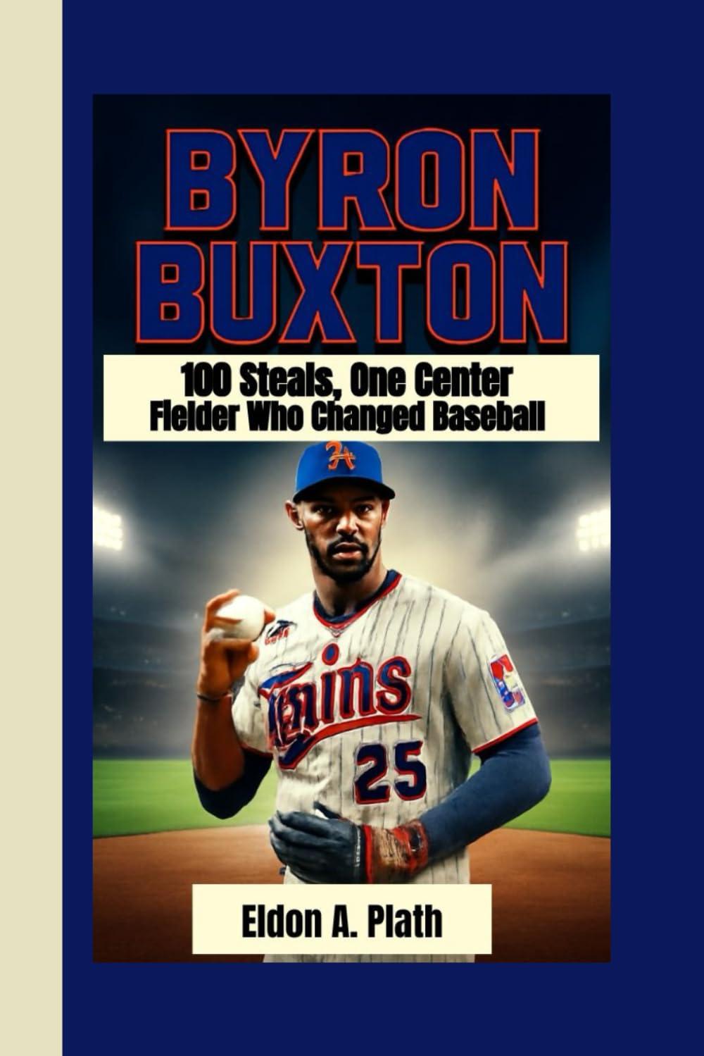 BYRON BUXTON: 100 Steals, One Center Fielder Who Changed Baseball baixar o livro de graça