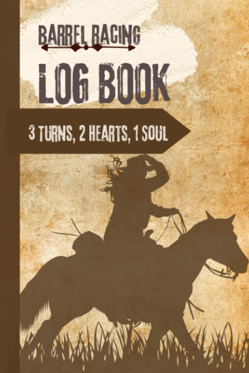 ler totalmente Barrel Racing Log Book: 3 Turns, 2 Hearts, 1 Soul
