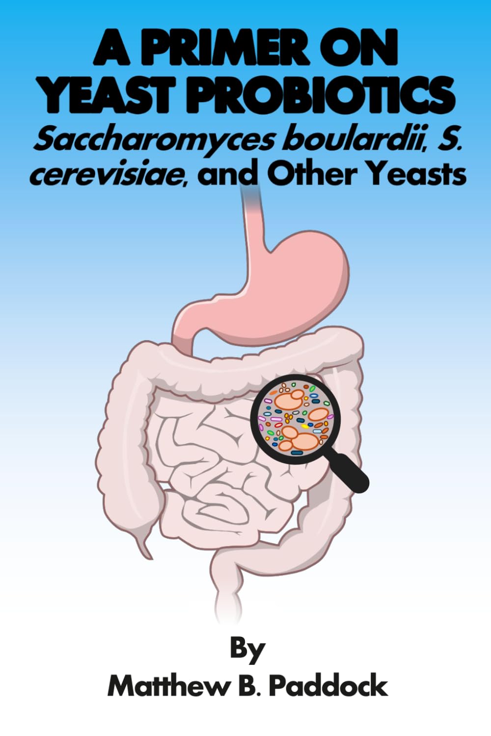 ler totalmente A Primer on Yeast Probiotics: Saccharomyces boulardii, S. cerevisiae, and Other Yeasts