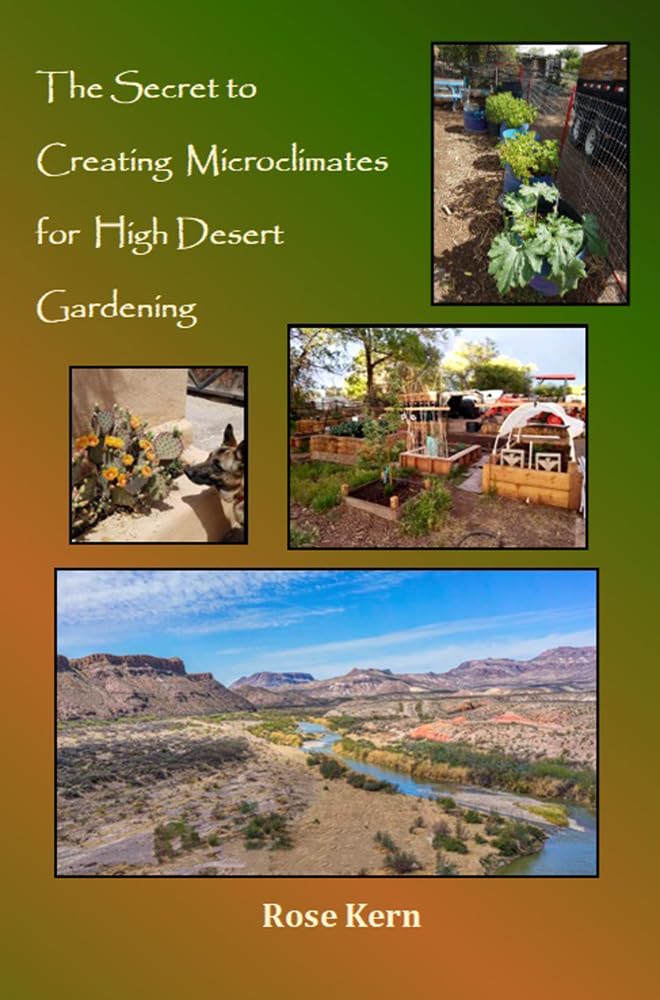 ler totalmente The Secret to Creating Microclimates for High Desert Gardening (Gardening Wit and Wisdom) (English Edition)